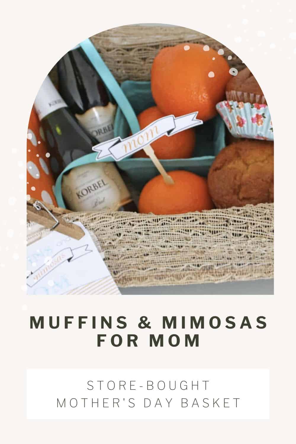 Muffins and Mimosas Gift Basket Idea for Mother's Day